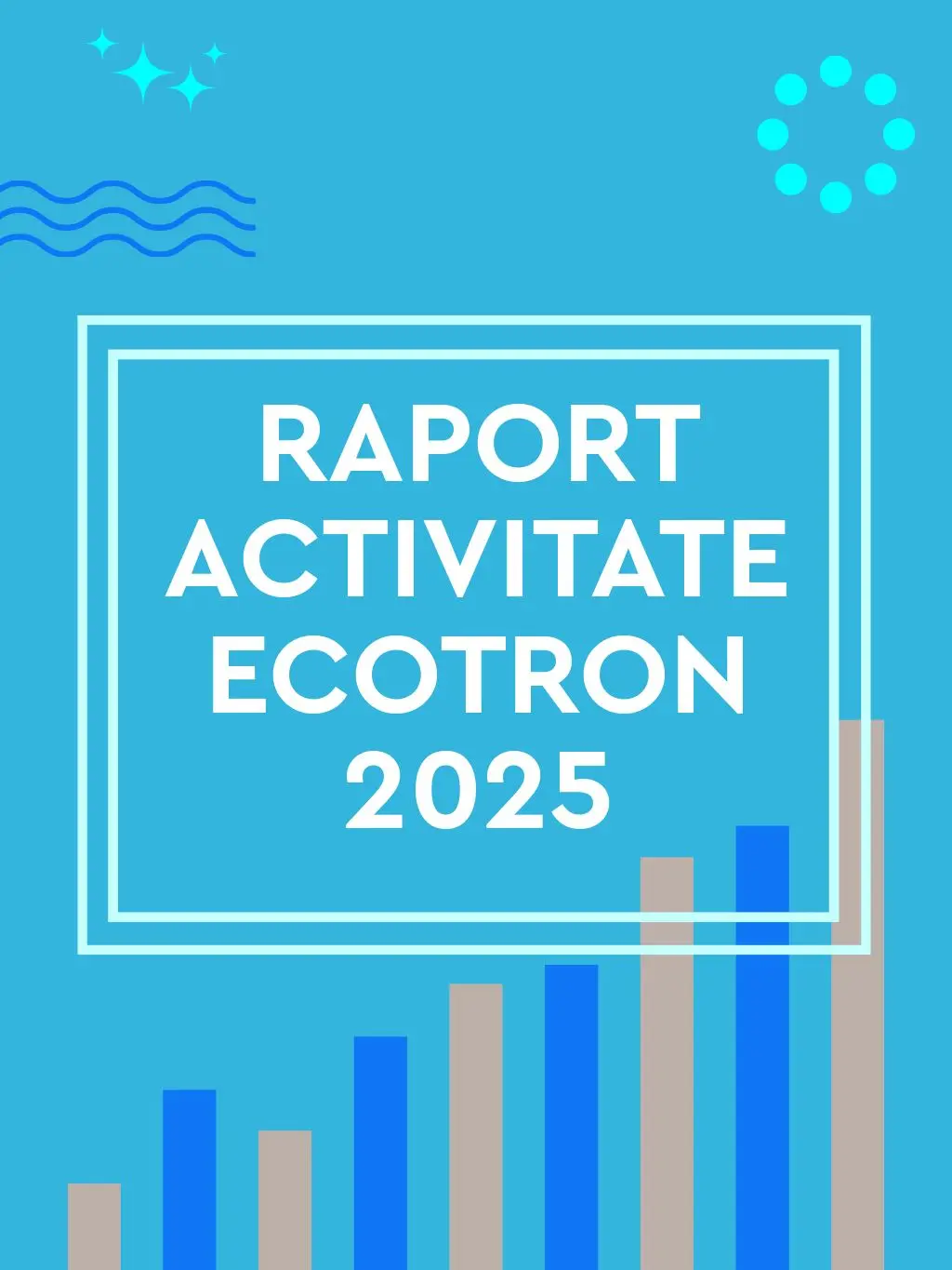 Raport Ecotron 2025: un an de creștere accelerată și rezultate validate